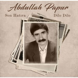 Abdullah Papur Son Hatıra Dilo Dilo Plak