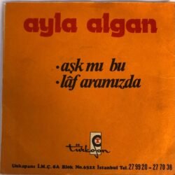 Ayla Algan - Aşk mı Bu / Laf Aramızda 45lik