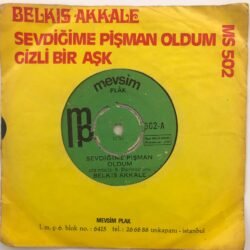 Belkıs Akkale – Sevdiğime Pişman Oldum Gizli Bir Aşk 45lik