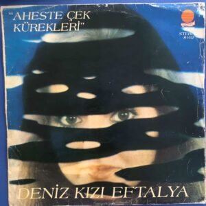 Deniz Kızı Eftalya - Aheste Çek Kürekleri PLAK