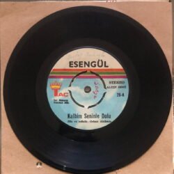 Esengül – Kalbim Seninle Dolu / Ayrılık Kolay Mı Seven İnsana 45lik plak