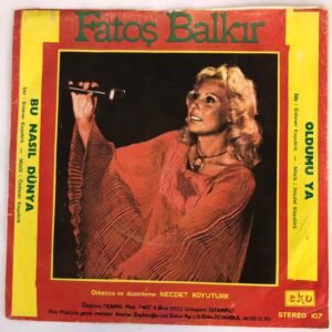 Fatoş Balkır - Oldu Mu Ya / Bu Nasıl Dünya