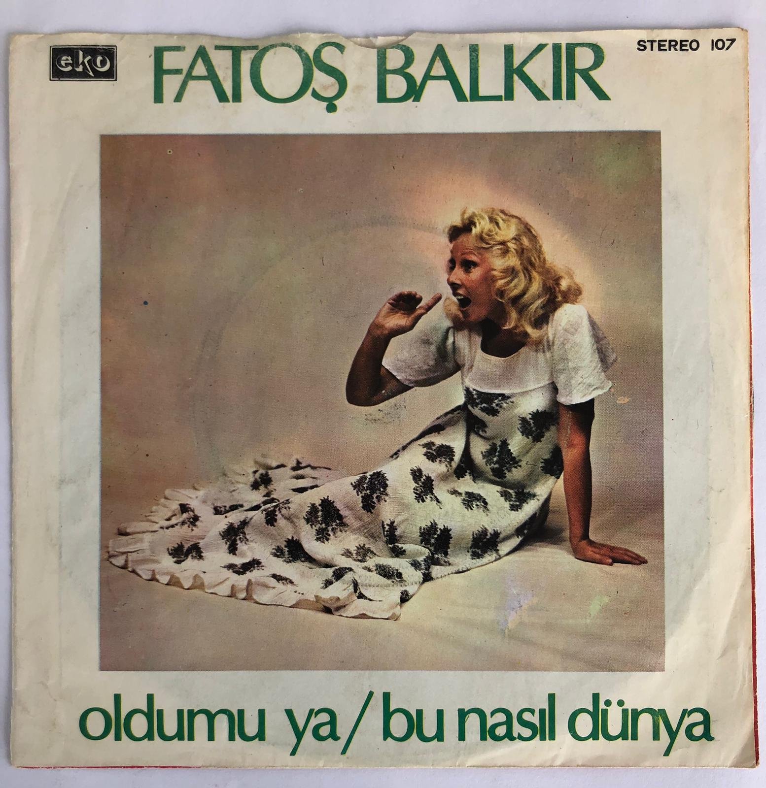 Fatoş Balkır - Oldu Mu Ya / Bu Nasıl Dünya
