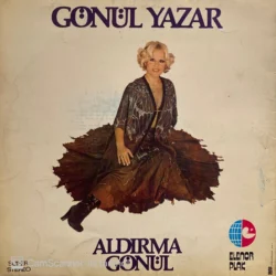 Gönül Yazar - Aldırma Gönül Plak