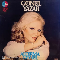 Gönül Yazar - Aldırma Gönül Plak