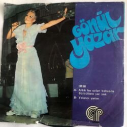 Gönül Yazar - Yalancı Yarim / Artık Bu Solan Bahçede 45'lik Plak