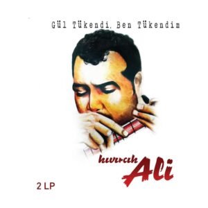 Kıvırcık Ali Gül Tükendi Ben Tükendim Plak