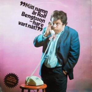 Rolf Bengtsson – Mitt Namn Är Rolf Bengtsson-Har'e Vart Nåt?