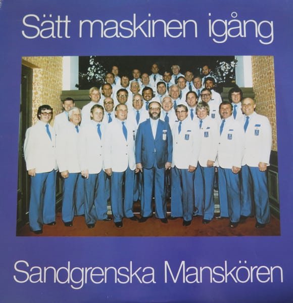 Sandgrenska Manskören – Sätt Maskinen Igång