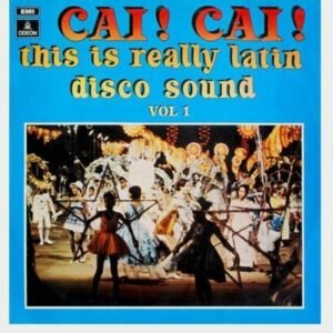 Cai! Cai! This Is Really Latin Disco Sound Vol. 1