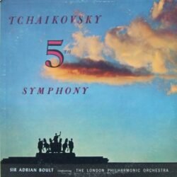 Tchaikovsky, Sir Adrian Boult, The London Philharmonic Orchestra, Tchaikovsky 5th Symphony
