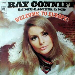 Ray Conniff, His Singers - His Orchestra - His Sound – Welcome To Europe