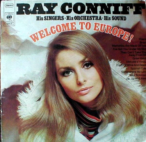 Ray Conniff, His Singers - His Orchestra - His Sound – Welcome To Europe