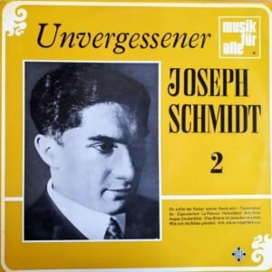 Joseph Schmidt, – Unvergessener Joseph Schmidt 2