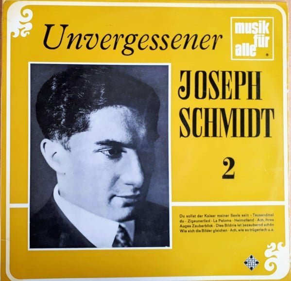 Joseph Schmidt, – Unvergessener Joseph Schmidt 2
