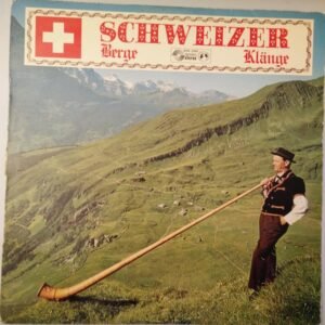Schweizer Berge - Schweizer Klänge