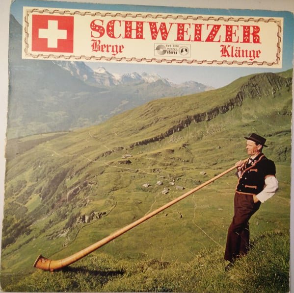 Schweizer Berge - Schweizer Klänge