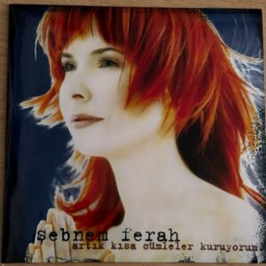 Şebnem Ferah –Artık Kısa Cümleler Kuruyorum Plak