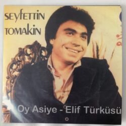 Seyfettin Tomakin Oy Asiye Elif Türküsü Plak