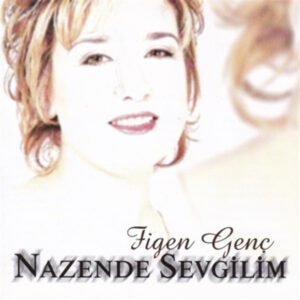 Figen Genc Nazende Sevgilim Plak
