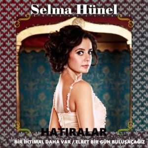 Selma Hünel Bir ihtimal daha var - Elbet Bir gün Buluşacagız Plak